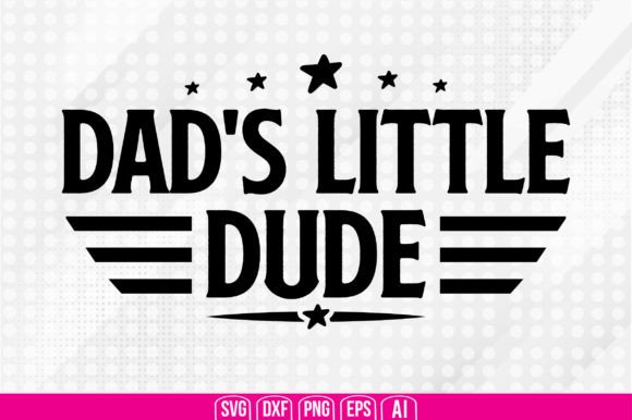 Dad s Little Dude Svg